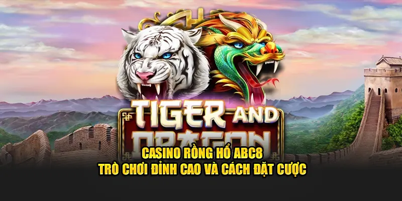 Casino Rồng Hổ